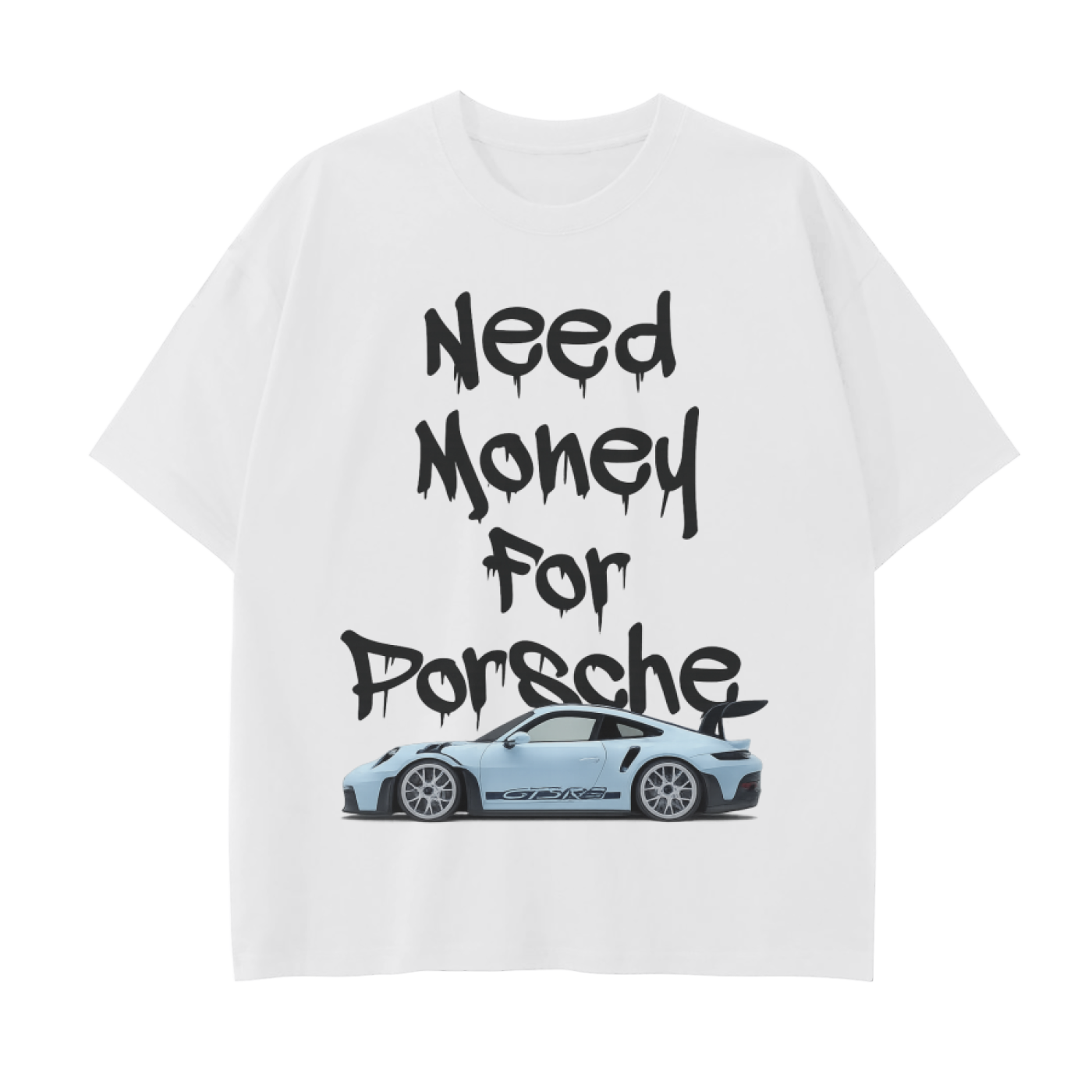 Need Money for Porsche Drop Shoulder T-Shirt